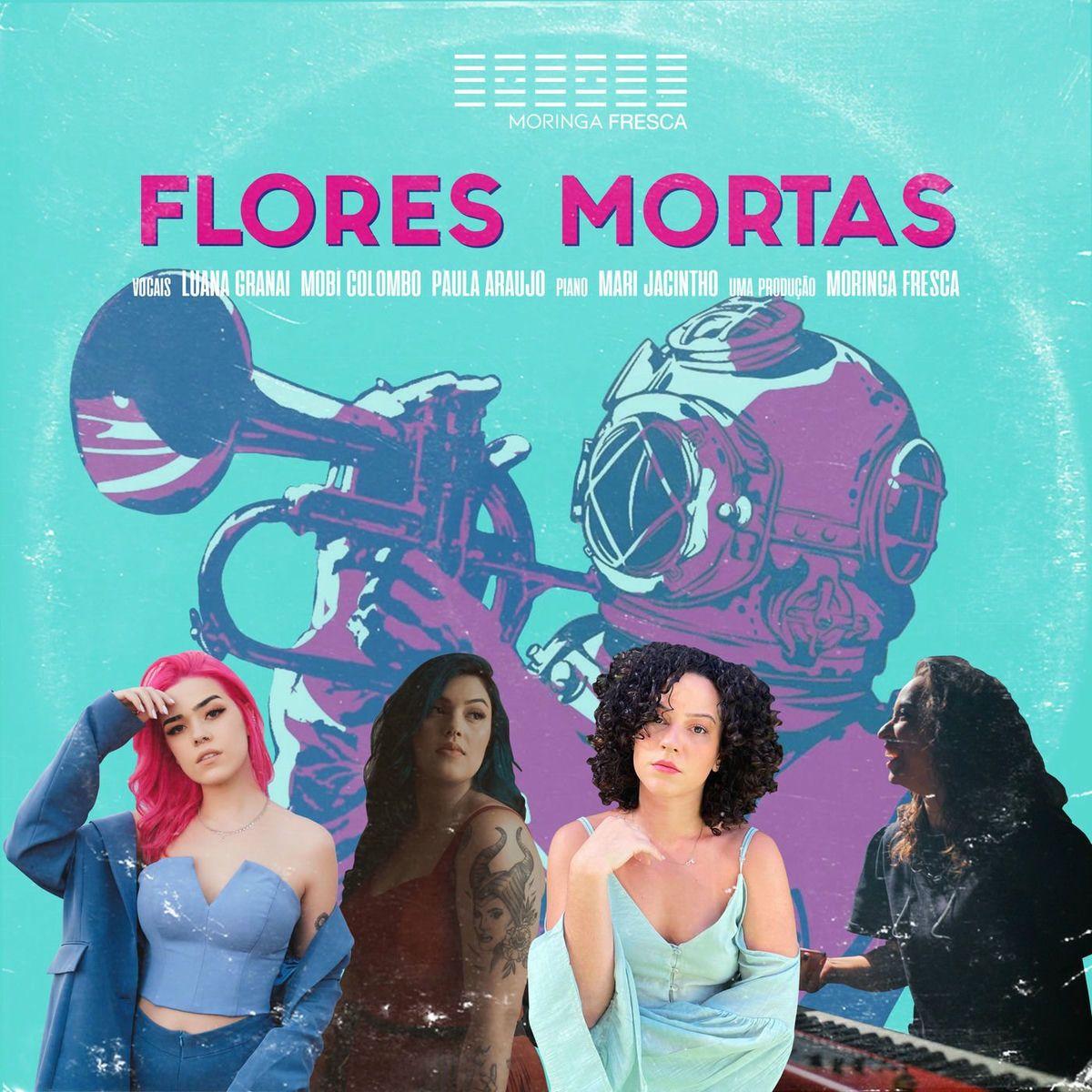 Portada de Sencillo/EP "Flores Mortas (part. Luana Granai, Mobi Colombo e Paula Araujo)", de Mari Jacintho