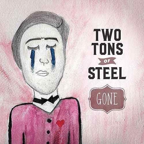 Album cover of "Gone" by Two Tons Of Steel