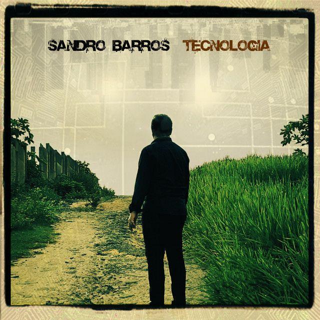 Capa do Álbum "Tecnologia", de Sandro Barros