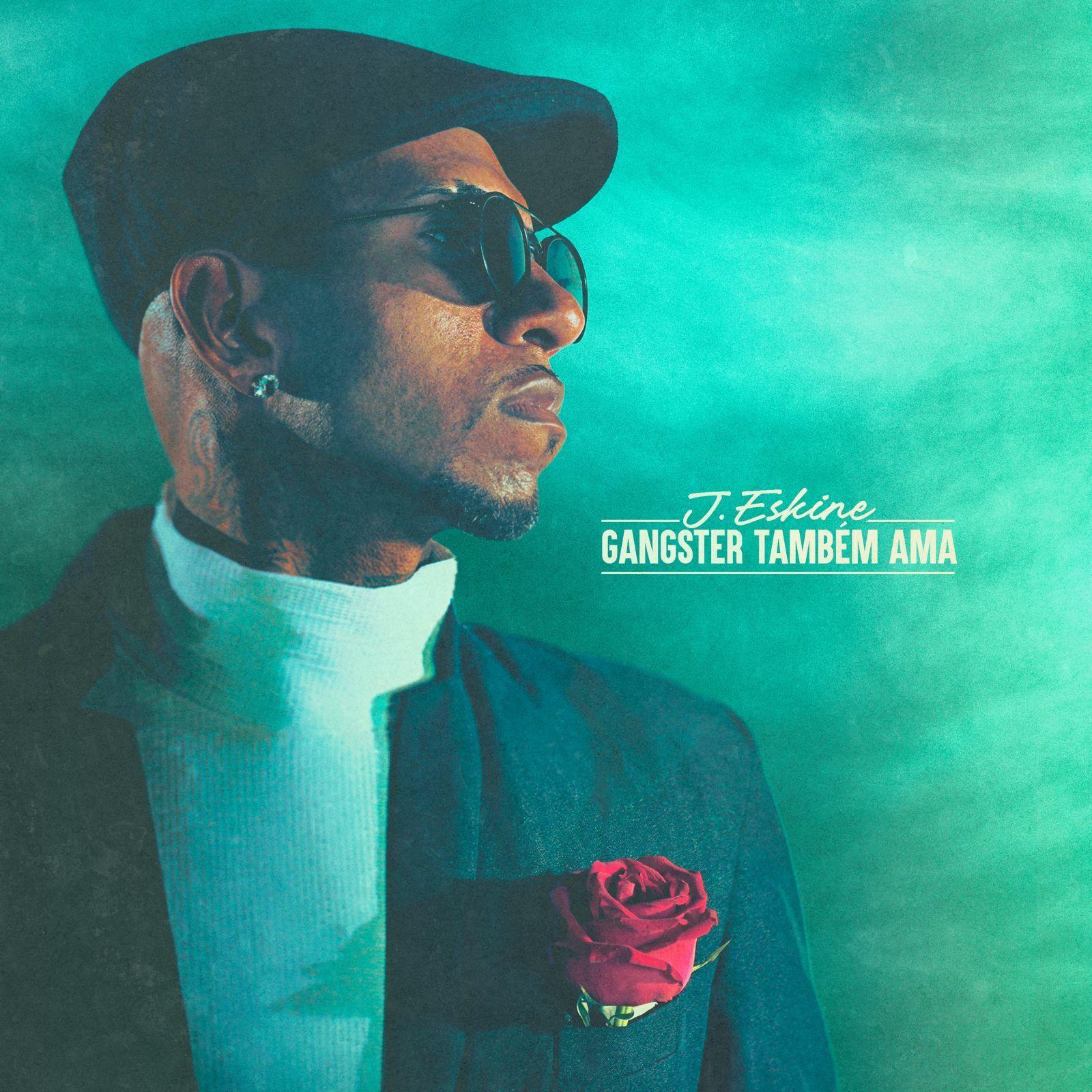 Portada de Sencillo/EP "Gângster Também Ama", de J. Eskine