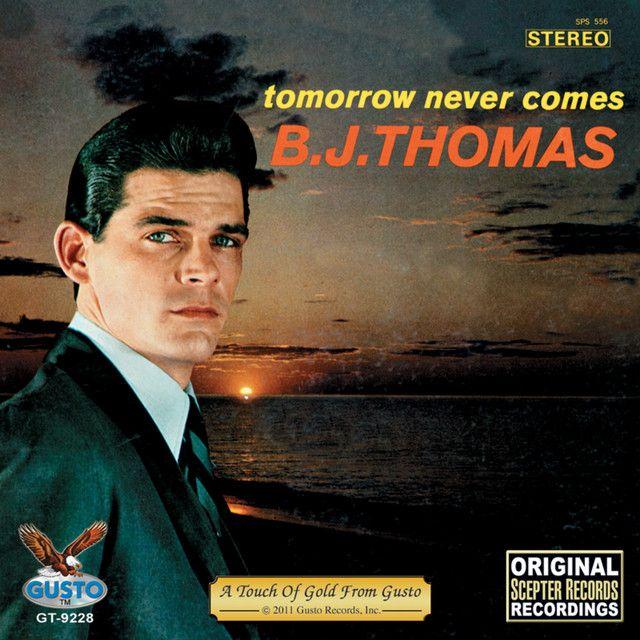 Portada del álbum "Tomorrow Never Comes", de B.J. Thomas