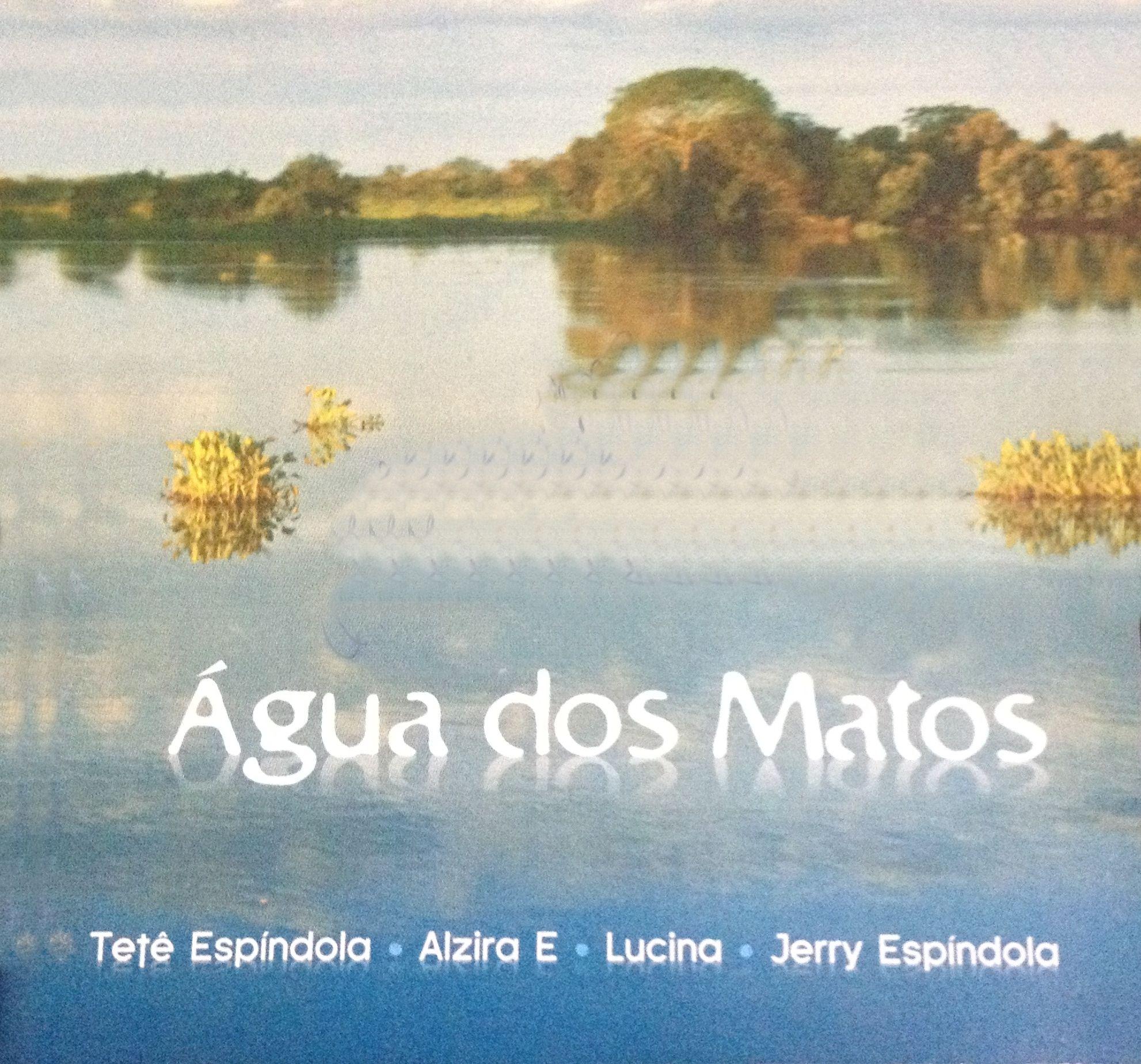 Portada de Álbum "Água Dos Matos (part. Alzira & Lucina e Jerry Espíndola)", de Tetê Espíndola