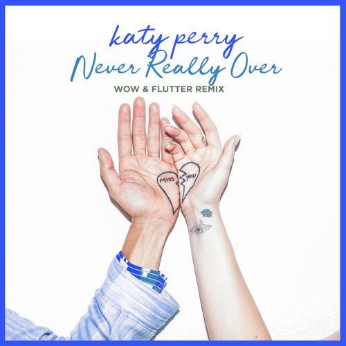Portada del álbum "Never Really Over (Wow & Flutter Remix)", de Katy Perry