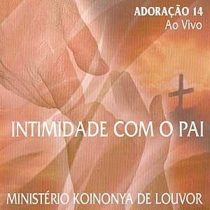 Portada de Álbum "Adoração 14 - Intimidade Com o Pai", de Ministério Koinonya de Louvor