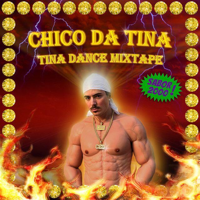 Portada de Álbum "Tina Dance Mixtape (Sabor 2000)", de Chico da Tina