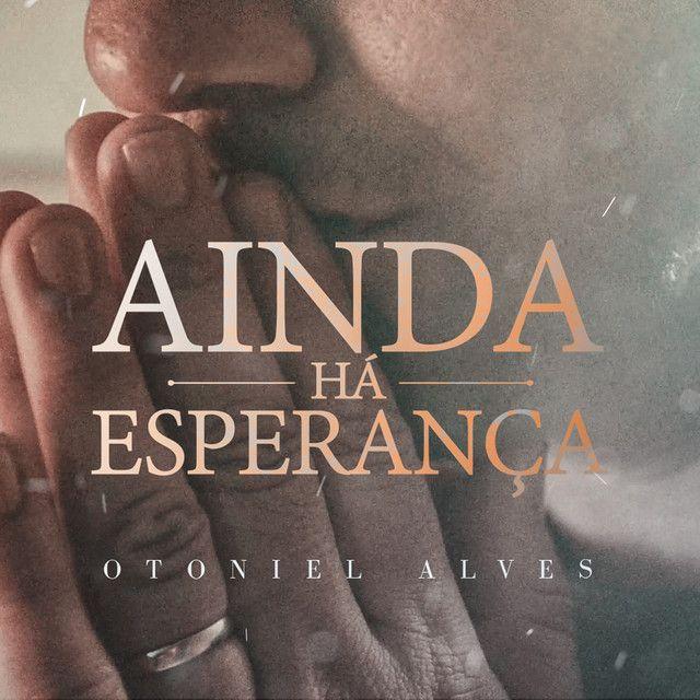 Portada de Sencillo/EP "Ainda Há Esperança", de Otoniel Alves