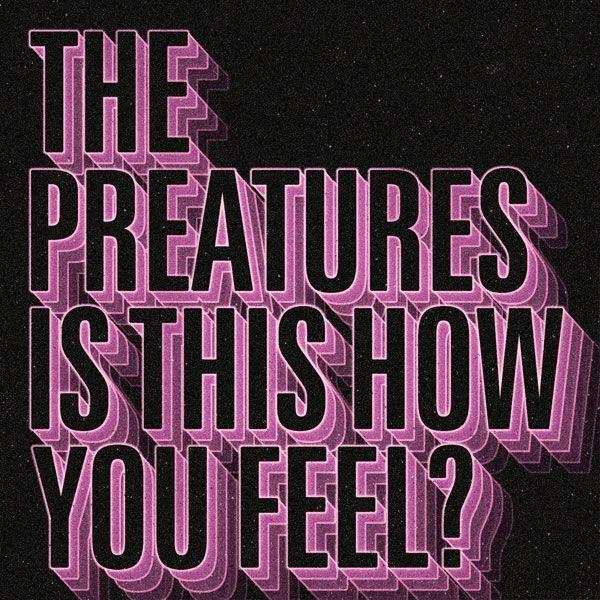 Portada de Sencillo/EP "Is This How You Feel", de The Preatures
