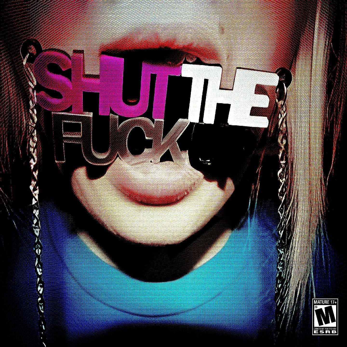 Portada de Sencillo/EP "Shut The F. Up", de hysterik