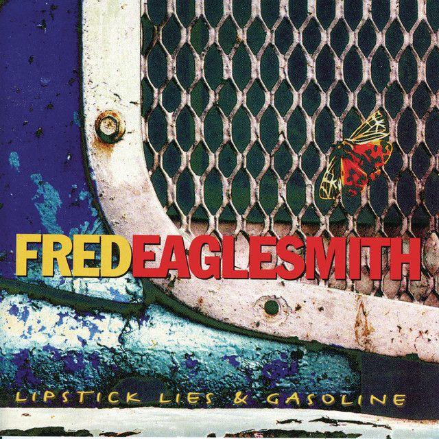 Portada del álbum "Lipstick Lies & Gasoline", de Fred Eaglesmith