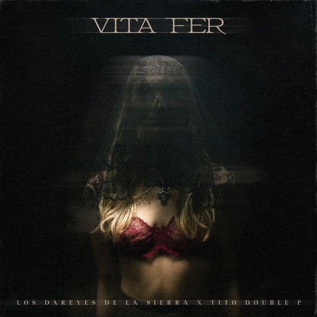 Portada de Sencillo/EP "Vita Fer (part. Tito Double P)", de Los Dareyes de La Sierra