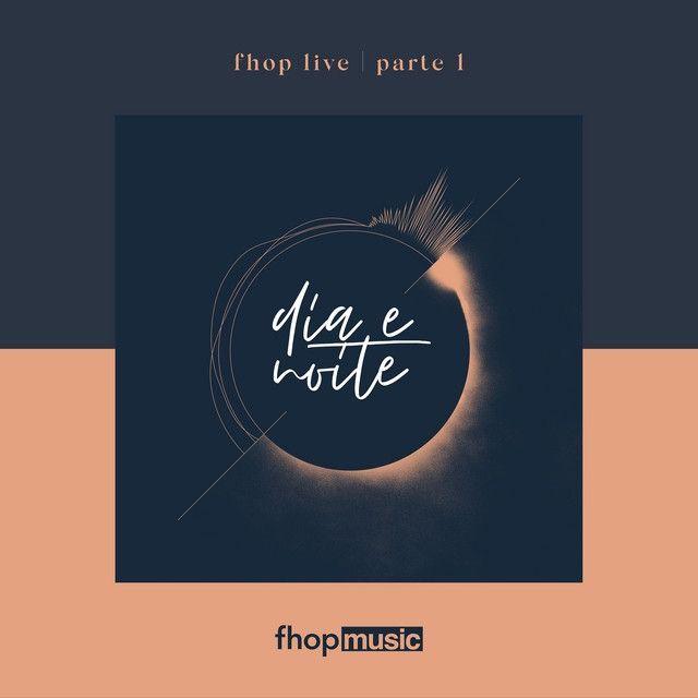 Portada de Sencillo/EP "fhop Live | pt. 1 | Dia e Noite", de Florianópolis House Of Prayer (fhop music)