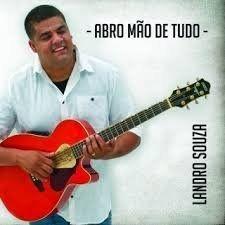 Portada de Álbum "Abro Mão de Tudo", de Landro Souza