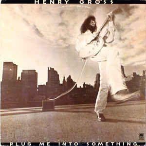 Portada de Álbum "Plug Me Into Something", de Henry Gross