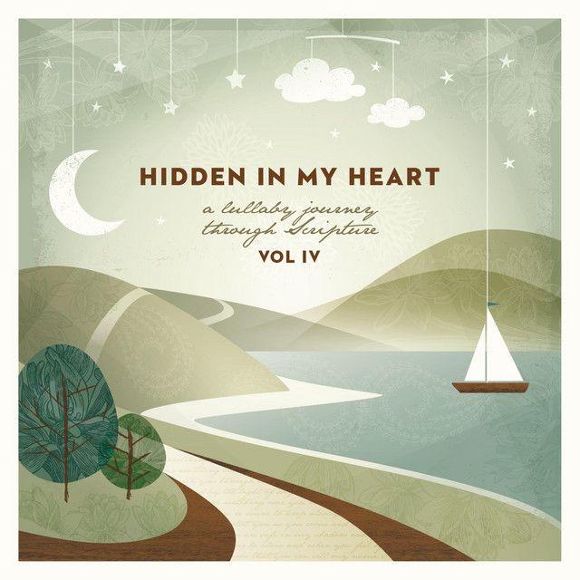 Portada de Álbum "Hidden In My Heart (A Lullaby Journey Through Scripture), Vol 4", de Scripture Lullabies