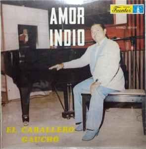 Portada de Álbum "Amor Indio", de El Caballero Gaucho