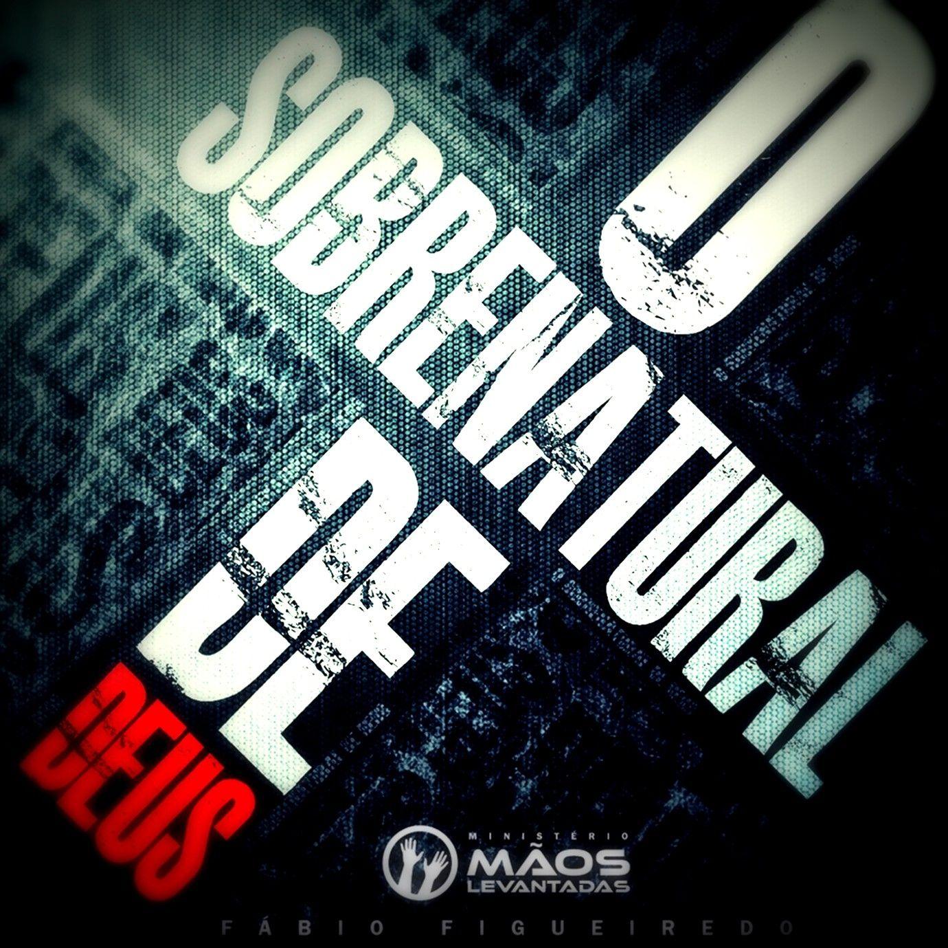 Portada de Álbum "O Sobrenatural de Deus", de Ministério Mãos Levantadas