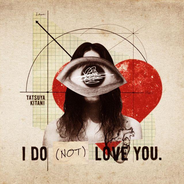Capa do Álbum "I DO (NOT) LOVE YOU.", de Tatsuya Kitani