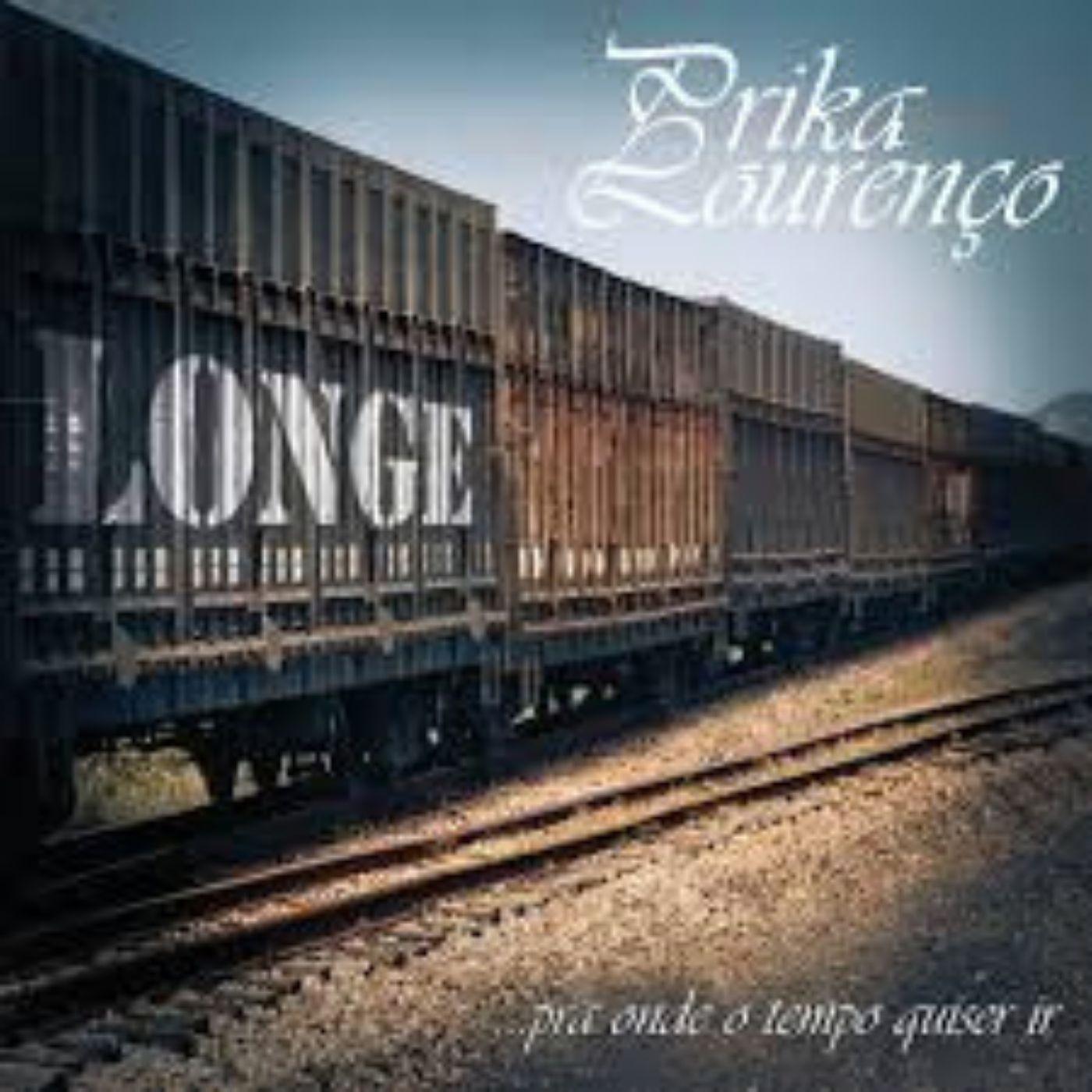 Portada de Álbum "Longe (Pra Onde o Tempo Quiser Ir)", de Prika Lourenço