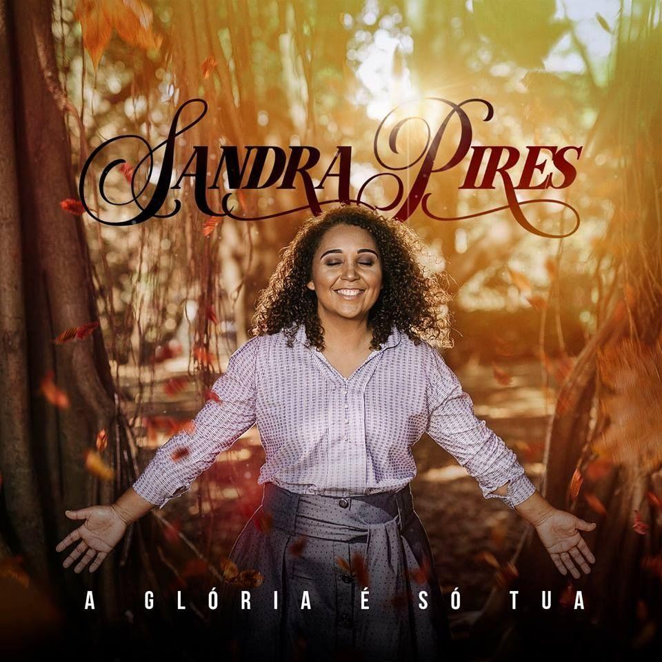 Portada de Álbum "A Glória É Só Tua", de Sandra Pires