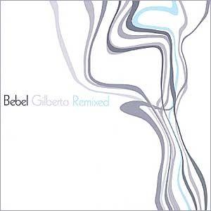 Capa do Álbum "Bebel Gilberto Remixed", de Bebel Gilberto