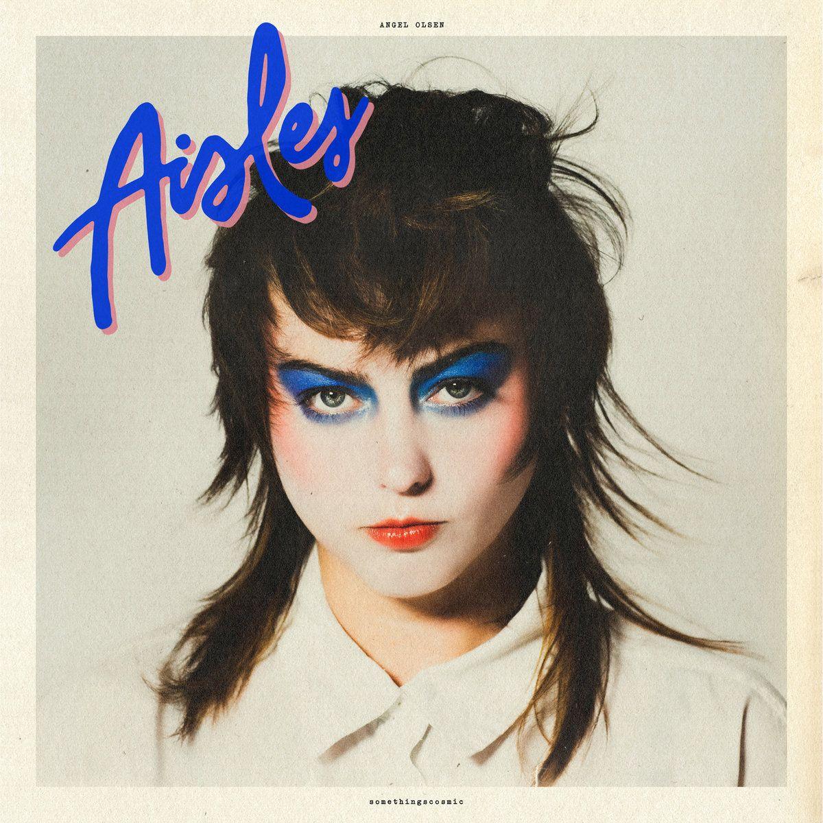 Capa do Single/EP "Aisles", de Angel Olsen