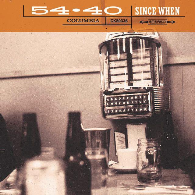 Capa do álbum "Since When", de 54-40