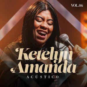 Capa do Single/EP "Acústico, Volume 6", de Ketelyn Amanda