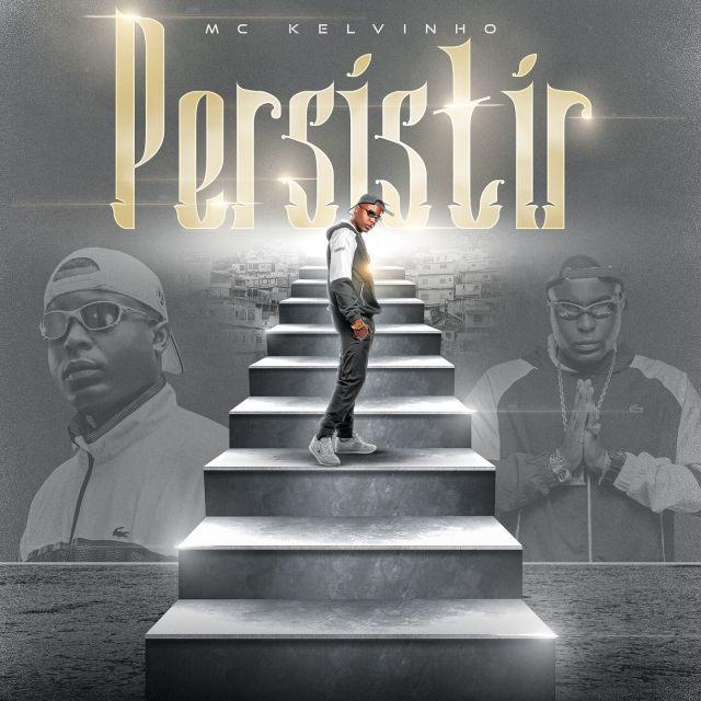 Portada de Sencillo/EP "Persistir ", de MC Kelvinho