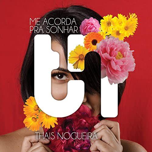 Portada de Álbum "Me Acorda Pra Sonhar", de Thais Nogueira