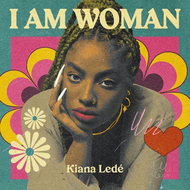 Capa do Single/EP "I AM WOMAN ", de Kiana Ledé