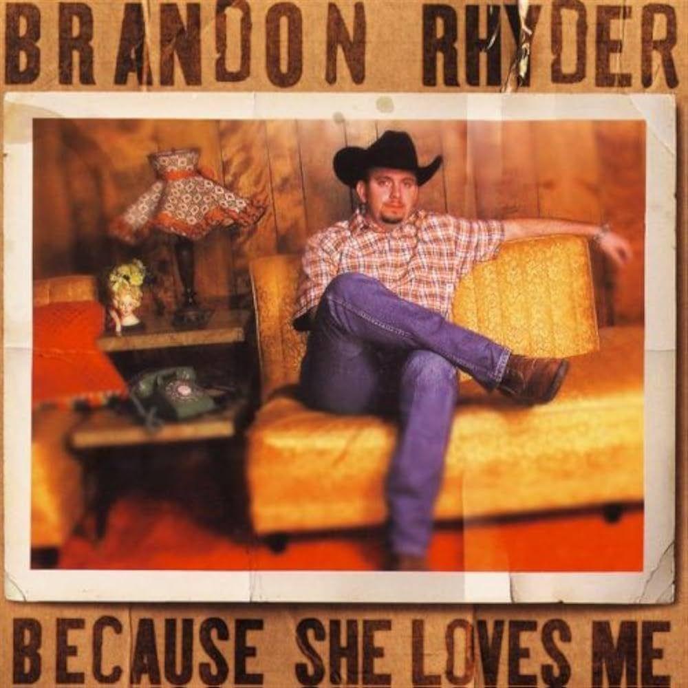 Portada de Álbum "Because She Loves Me", de Brandon Rhyder