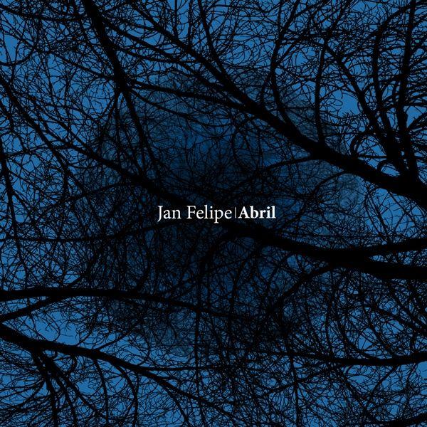 Portada de Álbum "Abril", de Jan Felipe