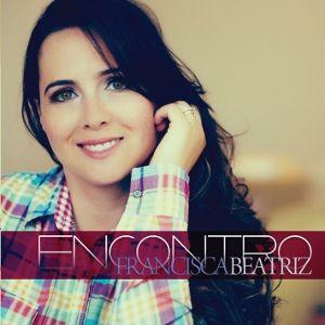 Capa do Álbum "Encontro", de Francisca Beatriz