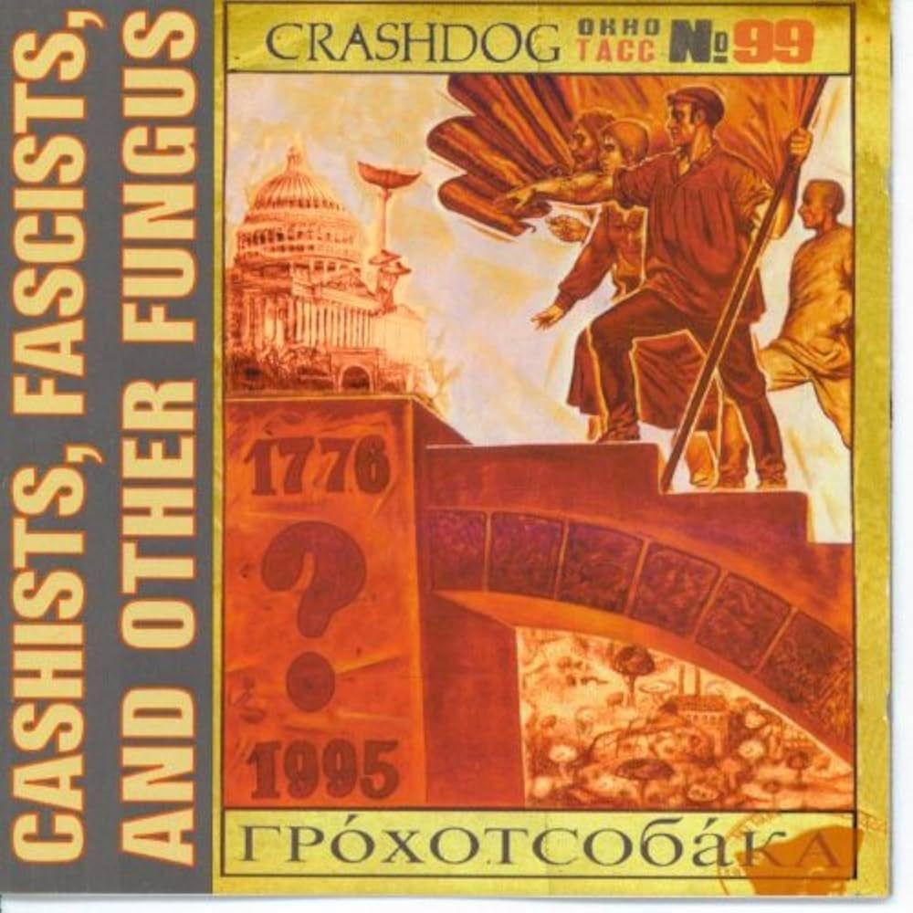 Capa do Álbum "Cashists, Fascists, And Other Fungus", de Crashdog