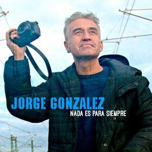 Capa do álbum "Nada es Para Siempre", de Jorge Gonzalez
