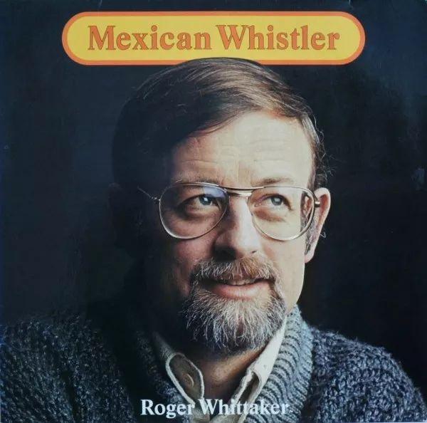 Album cover of "Mexican Whistler" by Roger Whittaker