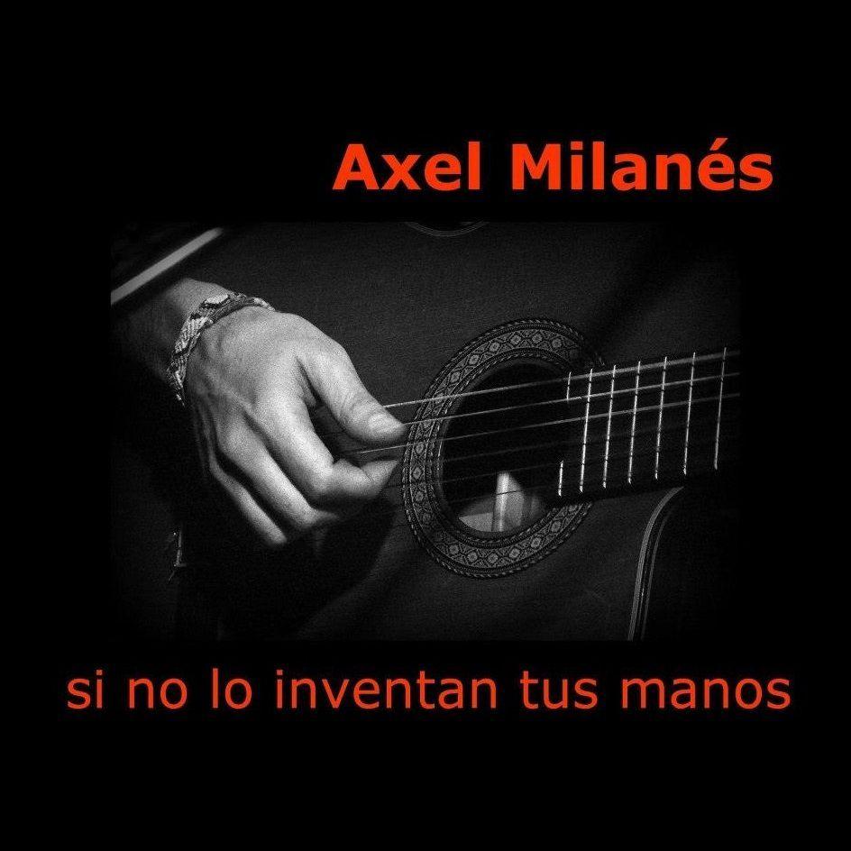 Portada de Sencillo/EP "Si No Lo Inventan Tus Manos", de Axel Milanés