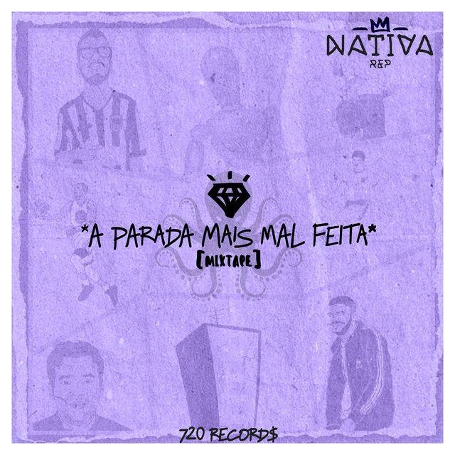Portada de Álbum "A Parada Mais Mal Feita (Mixtape)", de Nativa Rep