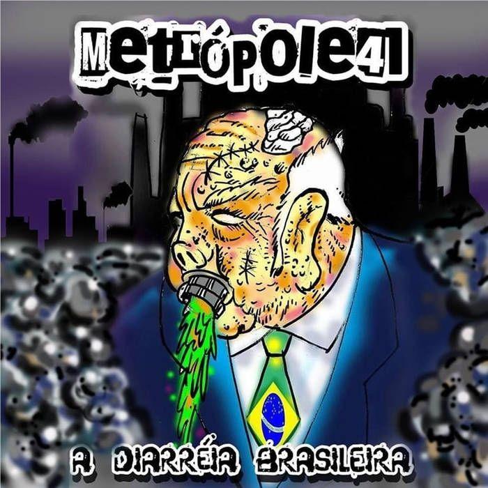 Portada de Álbum "A Diarréia Brasileira", de Metrópole41