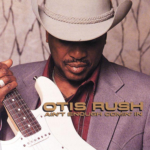 Capa do álbum "Ain't Enough Comin' In", de Otis Rush