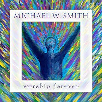 Album cover of "Worship Forever" by Michael W. Smith