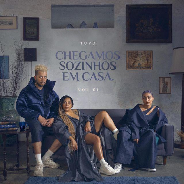 Capa do Álbum "Chegamos Sozinhos Em Casa Vol. 1", de TUYO