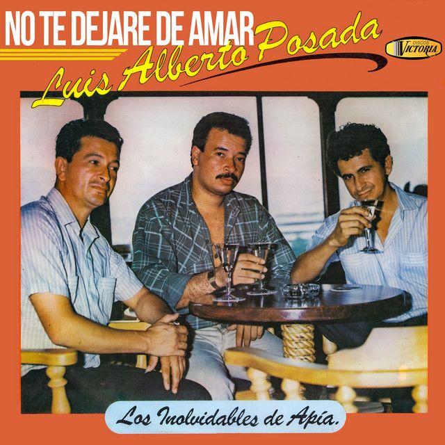 Album cover of "No Te Dejaré De Amar" by Luis Alberto Posada
