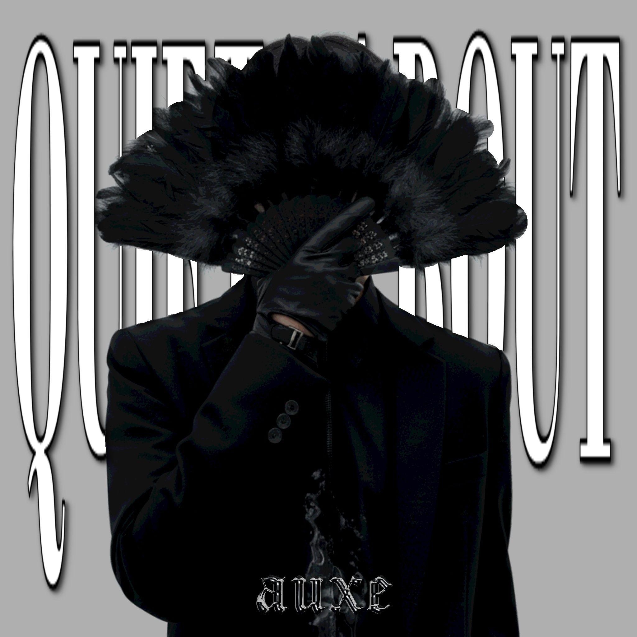 Album cover of "QUIET ABOUT" by AŪXE!