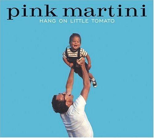 Portada de Álbum "Hang on Little Tomato", de Pink Martini