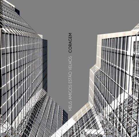 Portada de Sencillo/EP "Coragem", de Meus Amigos Estão Velhos