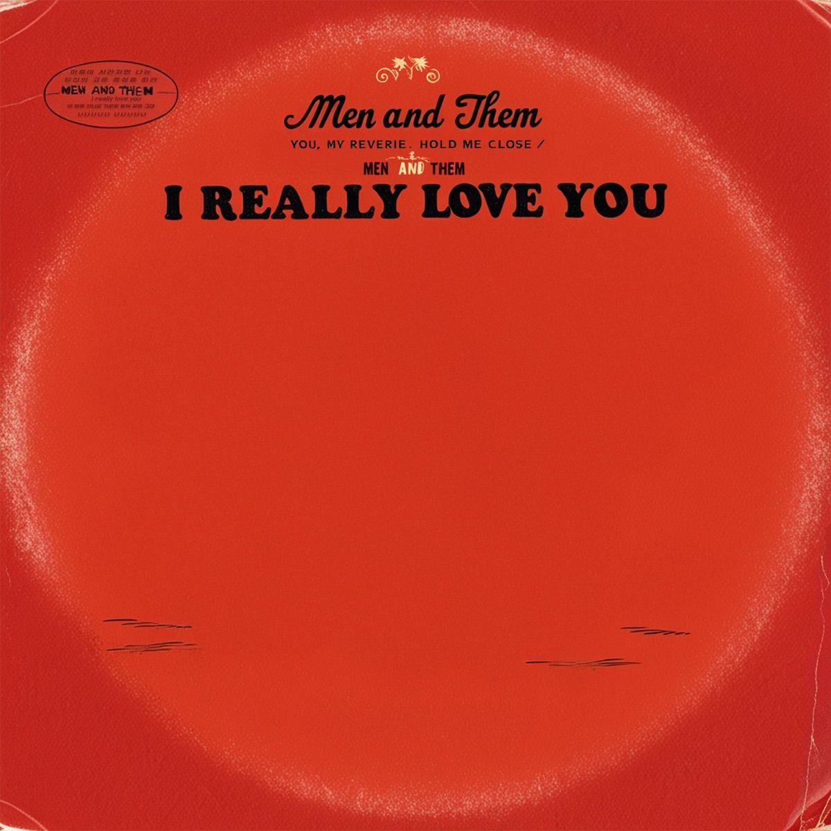 Capa do Single/EP "I Really Love You", de Men And Them