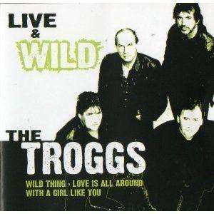 Capa do Álbum "Live & Wild", de The Troggs