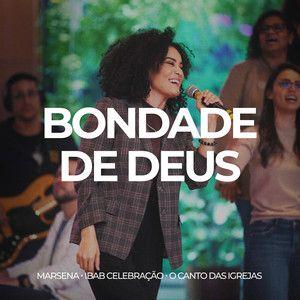 Portada de Sencillo/EP "Bondade de Deus (part. Marsena e Ibab Celebração)", de O Canto Das Igrejas