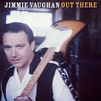 Portada de Álbum "Out There", de Jimmie Vaughan